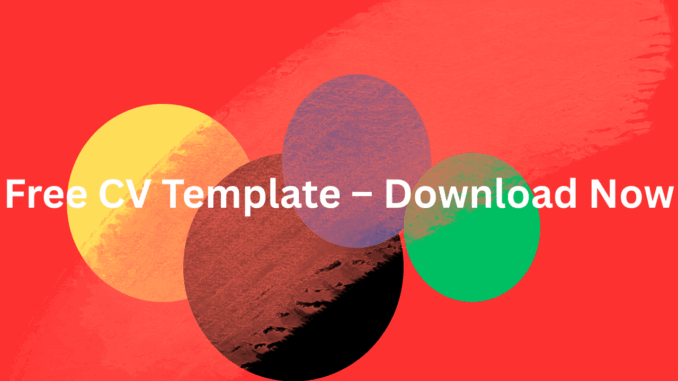 Free CV Template – Download Now